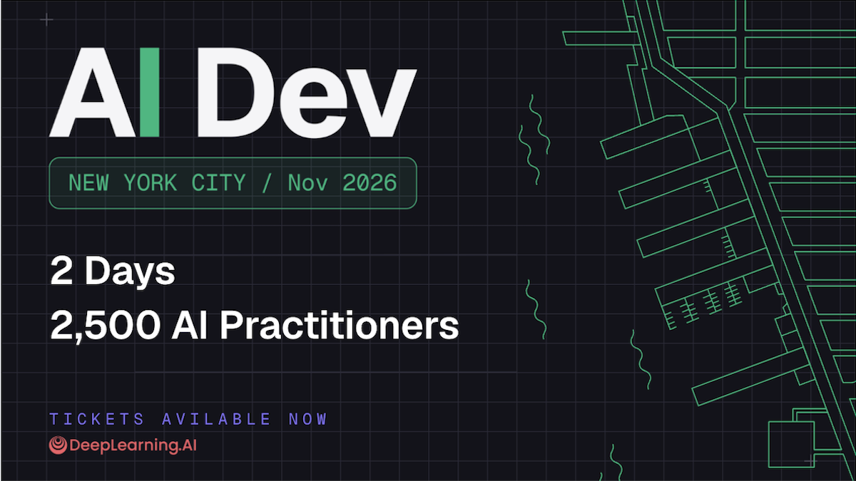 Attend AI Dev 2026 in New York City. Network with 2,500 AI experts over 2 days. Secure your tickets now.
