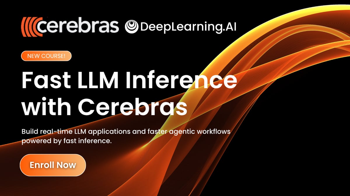 New Short Course: Fast LLM Inference with Cerebras