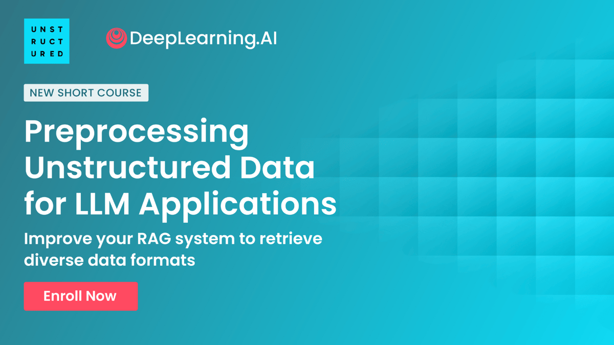 Promotional banner for a new short course on 'Preprocessing Unstructured Data for LLM Applications'. A call-to-action button labeled 'Enroll Now' is displayed against a red background.