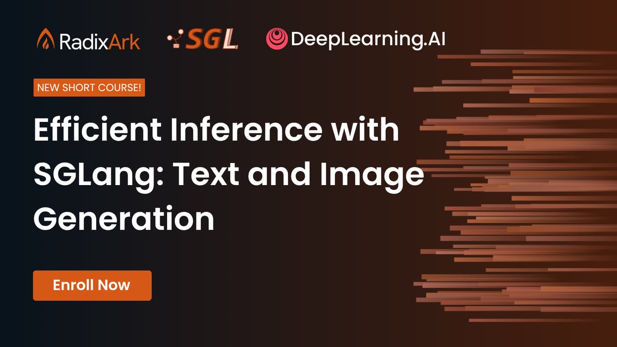 Promo banner for: "Efficient Inference with SGLang: Text and Image Generation"