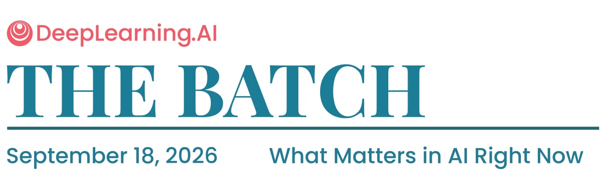 The Batch top banner - September 18, 2026