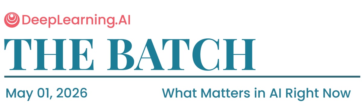The Batch top banner - May 01, 2026